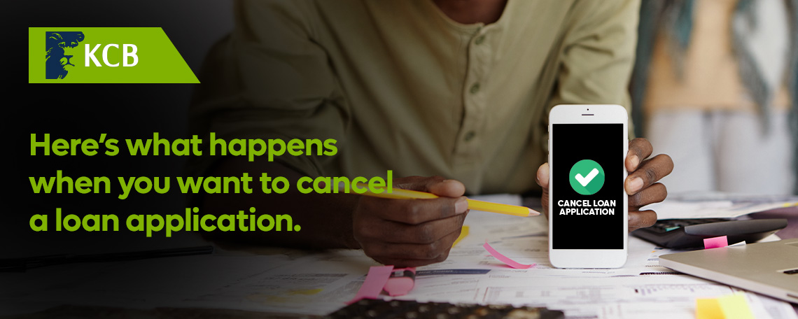 Here’s what happens when you want to cancel a loan application.